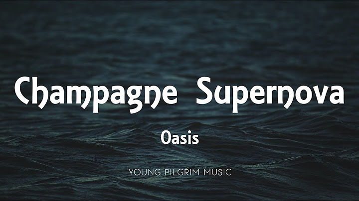 Champagne Supernova Lyric Video version - Lyric Video performance video thumbnail