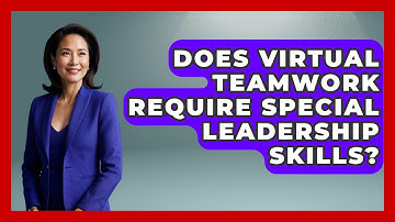 Does Virtual Teamwork Require Special Leadership Skills? | Virtual Communication Hub News