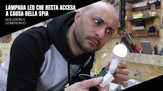 Due soluzioni per far spegnere una lampada led che resta accesa