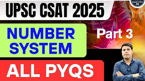 🔥 UPSC CSAT Number System PYQs | Part -3 | CSAT 2025 | UPSC Prelims 2025
