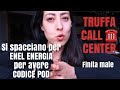 TRUFFA CALL CENTER CODICE POD SGAMATA !!! LA TELEFONATA IN DIRETTA ! Contratto energia elettrica