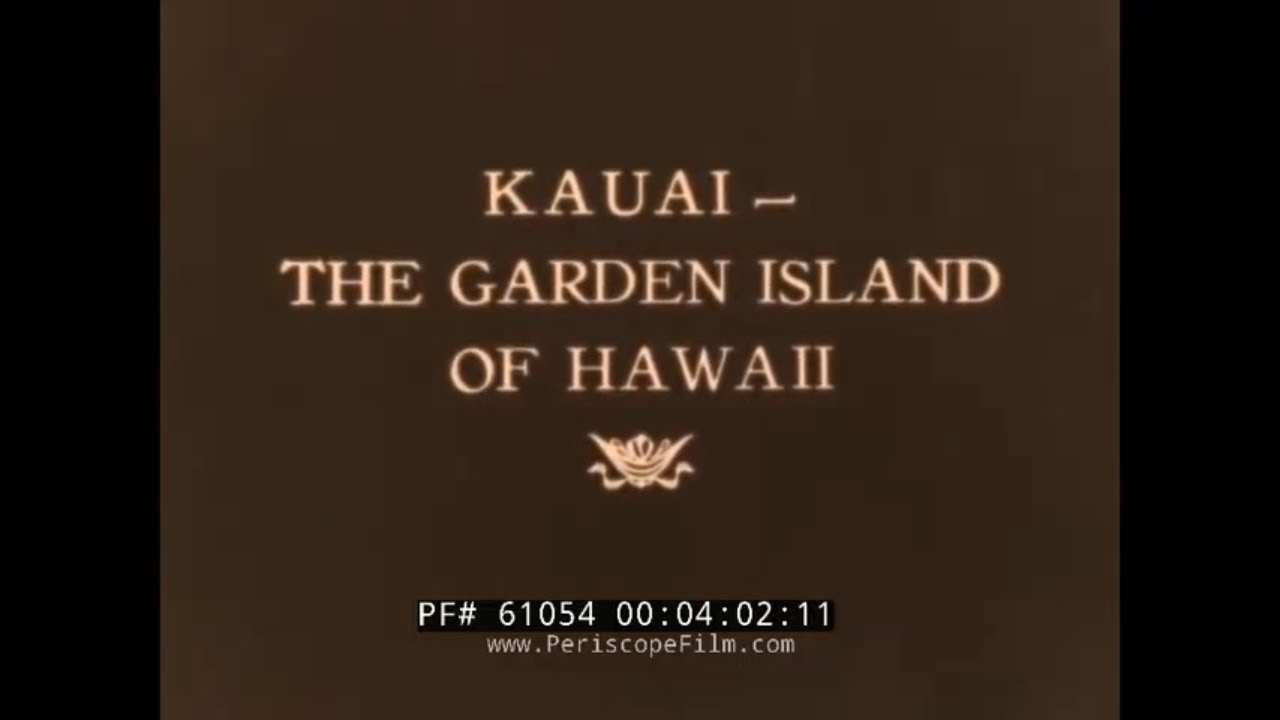 KAUAI – THE GARDEN ISLAND OF HAWAII ” 1930s HOME MOVIE TRIP TO HANALEI ...