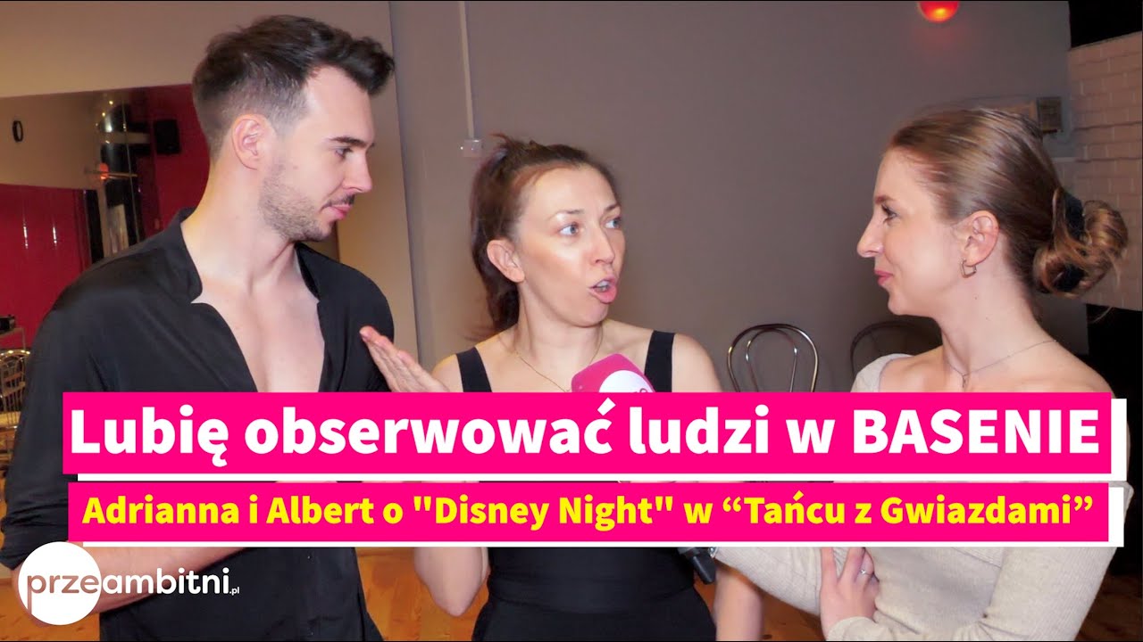 Adrianna Borek i Albert Kosiński o tańcu Disney w 
