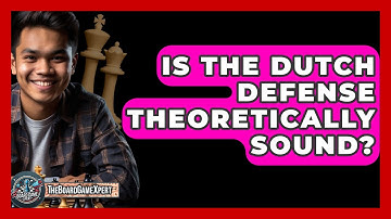Is The Dutch Defense Theoretically Sound? - The Board Game Xpert