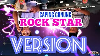 Langgam CAPING GUNUNG ...  (ROCK STAR VERSION)