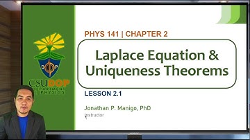 Classical Electromagnetism | Lesson 2.1 | Laplace Equation & Uniqueness Theorems