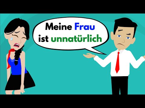 Deutsch lernen | Meine Frau ist unnatürlich | Wortschatz und wichtige Verben