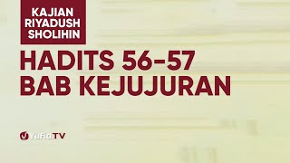 Kajian Riyadush Shalihin #133 - Hadits 56-57 : Bab Kejujuran - Ustadz Zaid Susanto, Lc.