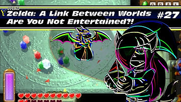 The Legend of Zelda: A Link Between Worlds (Blind) - Part 27 : Are You Not Entertained?!