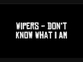 Wipers - Don't Know What I Am