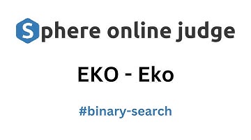 EKO - Eko SPOJ Problem Solution | Binary Search Algorithm Explanation | C++  code