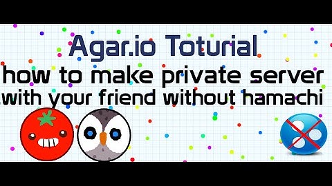 How To Make Agar.io Private Server With Your Friend Without Hamachi