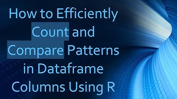 How to Efficiently Count and Compare Patterns in Dataframe Columns Using R