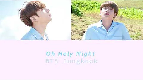Oh Holy Night - BTS Jungkook Lyrics