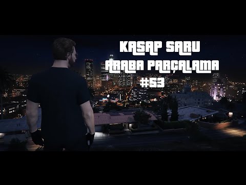 KASAP SARU - ARABA PARÇALAMA / POLİSTEN KAÇMA #53 (OFF STREAM)