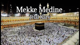 Mekke Medine - Jelal Kary Wagyz