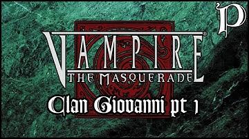 Vampire: the Masquerade - Giovanni Pt. 1 (Lore)