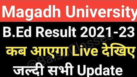 Magadh University B.Ed Result 2021-23/MU B.Ed 2nd Year Result kab aayega Live MU Update News Today