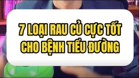 7 loại rau củ cực tốt cho người bị tiểu đường | Trần Sơn #transon #tieuduong #tieuduongvadaiduong