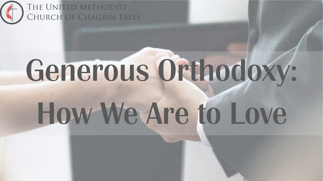 Generous Orthodoxy How We Are to Love YouTube