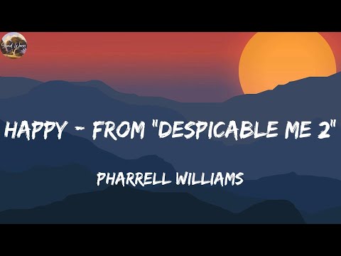 Pharrell Williams Happy From Despicable Me 2 Lyrics
