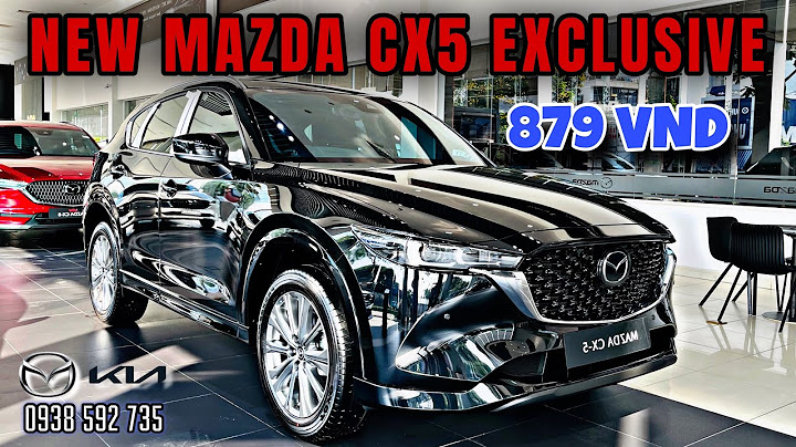 Mazda cx5 2.0 giá bao nhiêu năm 2024
