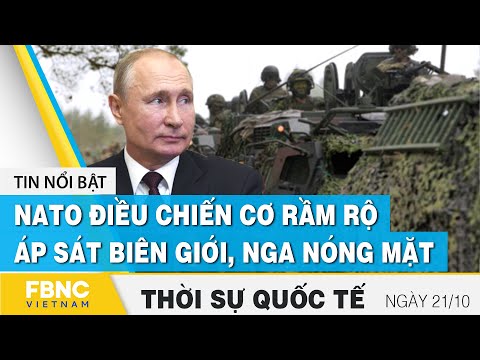 Video Thời sự quốc tế 21/10 | Nato điều chiến cơ rầm rộ áp... - youtube