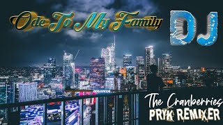 The Cranberries - Ode To My Family - dj remix pryk remixer