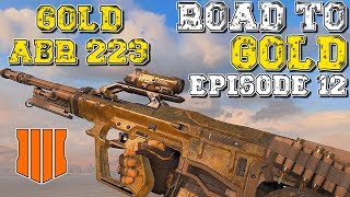 GOLD ABR 223 (BO4 ROAD TO GOLD EPISODE 12)