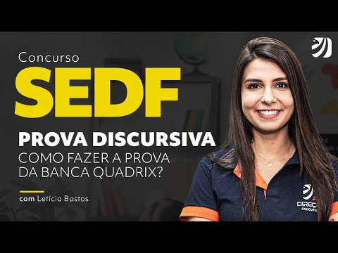 Concurso SEDF: Como fazer a prova discursiva da banca Quadrix? Com Letícia Bastos