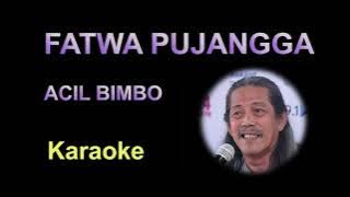 Fatwa Pujangga - Acil Bimbo - Karaoke