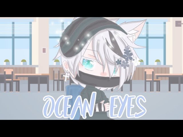 ↳ ͙「 Ocean eyes」➶ Gacha Life ➤ GLMV