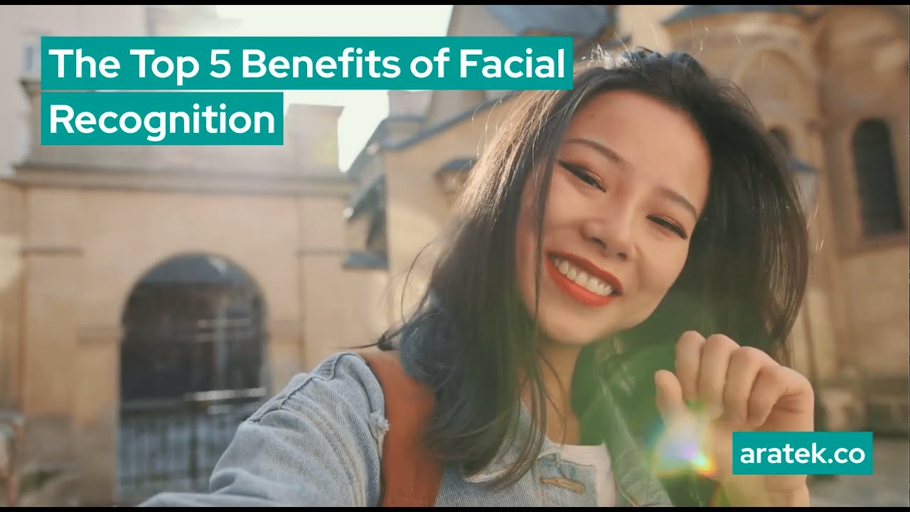 The Top 5 Benefits of Facial Recognition
