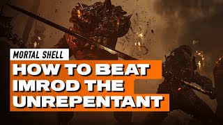 How To Beat IMROD THE UNREPENTANT 👹 In Mortal Shell | Boss Monument Of Ash Dungeon | Full Guide