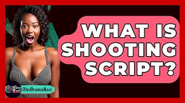What Is Shooting Script? - The Drama Reel