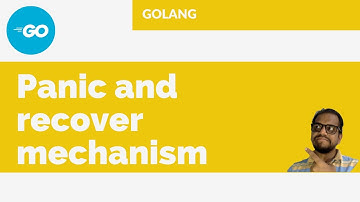 Golang | Panic and recover mechanism Go