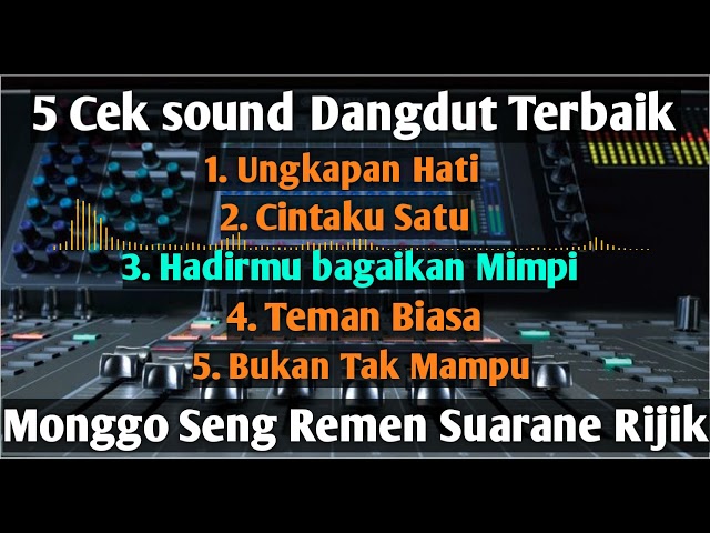 5 Cek sound Dangdut Clarity Full Bass, Suara Renyah Krenyes² class=