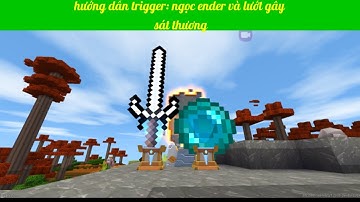 Hướng dẫn trigger [2] :Ngọc ender và lướt gây sát thương | Manhkiri | Miniworld