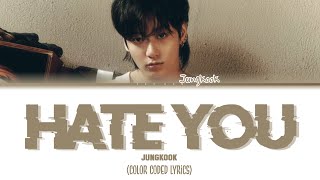 Jungkook (정국) 'Hate You' (Color Coded Lyrics 가사)