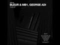 Bleur  mb1 george adi  this original mix say what