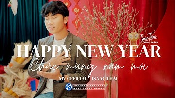 [ MV Official ]  Happy New Year - Chúc Mừng Năm Mới - Isaac Thái