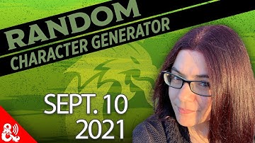 Dragon Talk - Random Character Generator - September 9, 2021