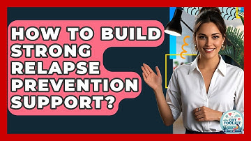 How To Build Strong Relapse Prevention Support? - CBT Toolkit