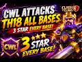 💀 TH18 ALL BASES DESTROYED! 😱 | CWL 3 Star Guide