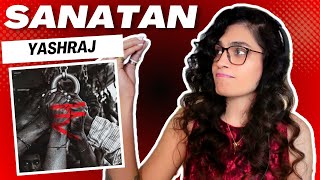 SANATAN (YASHRAJ) REACTION/REVIEW! || NEVERSOBER | @yashrajnt