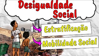 DESIGUALDADE SOCIAL - Estratificação e Mobilidade Social