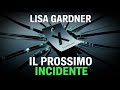 Il prossimo incidente by Lisa Gardner | Audiolibro Italiano | Thriller psicologico (Parte 1)