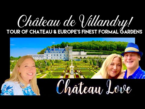EP 12: CHATEAU DE VILLANDRY! TOUR EUROPE'S MOST ELABORATE FORMAL GARDENS & ITS WONDERFUL CASTLE!!