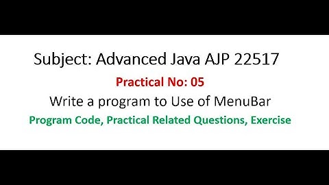 AJP | Practical-05 | Use of MenuBar| Advanced Java 22517 | MSBTE