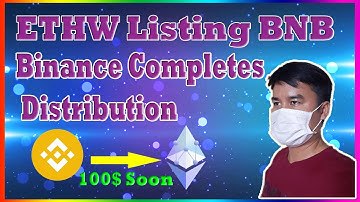 Ethw Listing BNB | Binance Completes Distribution | Ethw worth to 100$